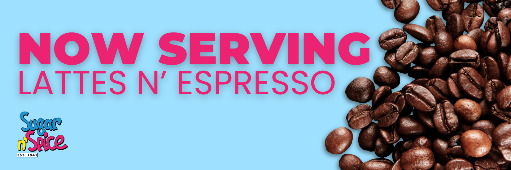 Now Serving Lattes n' Espresso